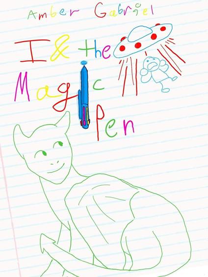 I & the Magic Pen - Amber Gabriel - ebook