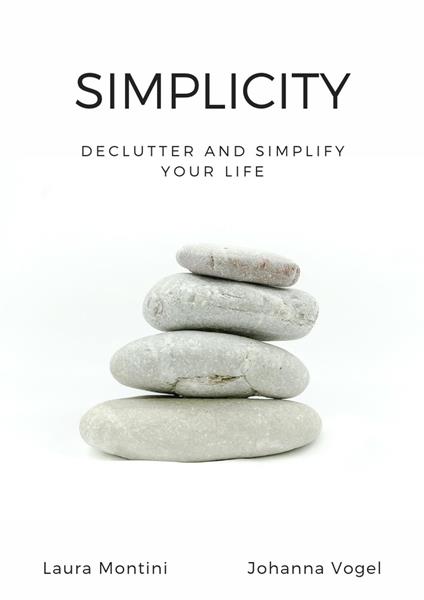 Simplicity: Declutter and Simplify Your Life