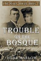 Trouble on the Bosque - Herb Marlow - cover