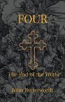 Four: The End of the World - John Butterworth - cover