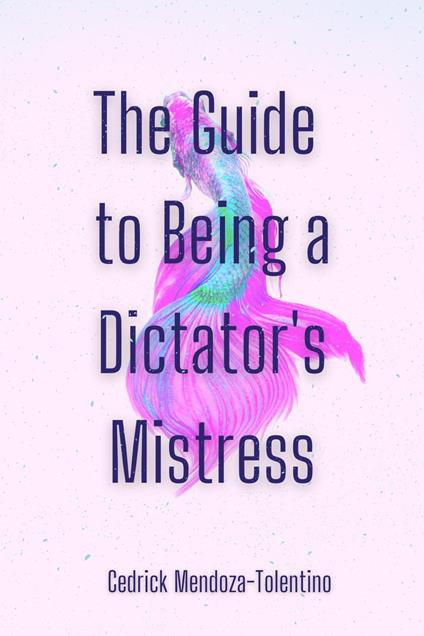 The Guide to Being a Dictator's Mistress