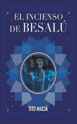 El Incenso de Besalu - Tito Macia - cover