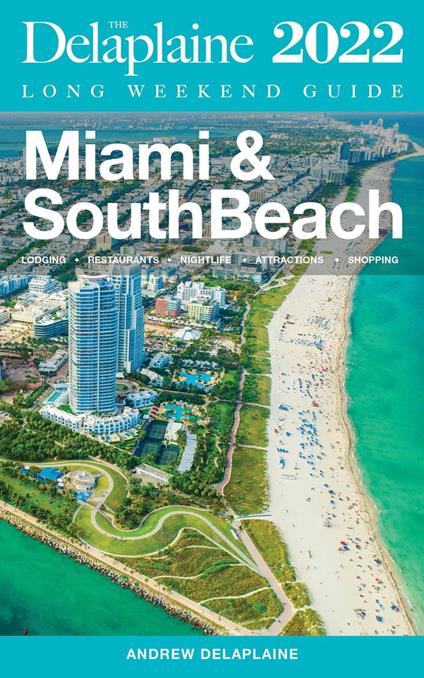 Miami & South Beach - The Delaplaine 2022 Long Weekend Guide