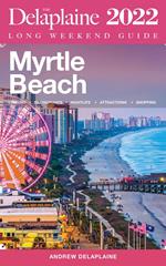 Myrtle Beach - The Delaplaine 2022 Long Weekend Guide