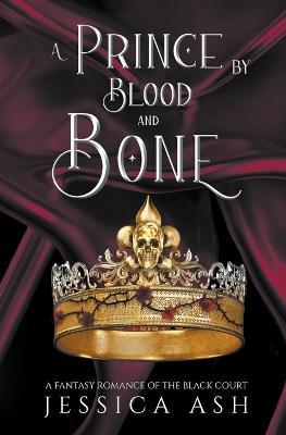 A Prince by Blood and Bone - Jessica Ash - cover