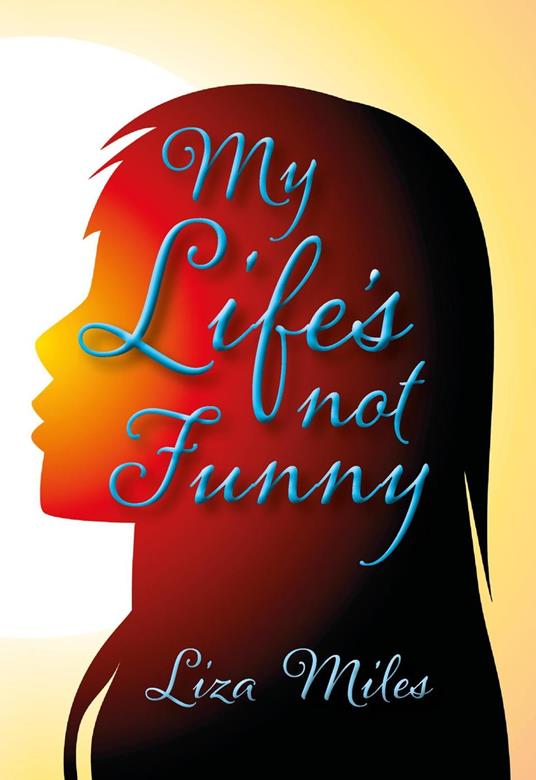 My Life's not Funny - Liza Miles - ebook