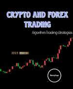 Crypto and Forex Trading - Algorithm Trading Strategies