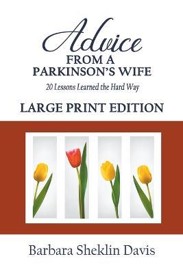 Advice From a Parkinson's Wife: 20 Lessons Learned the Hard Way LARGE PRINT - Barbara Sheklin Davis - cover
