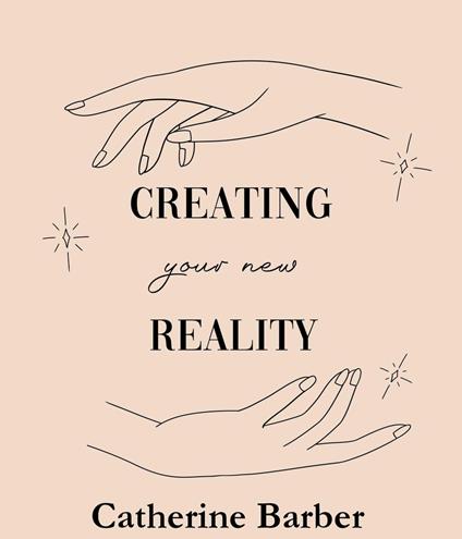 Creating Your New Reality