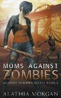 Moms Against Zombies