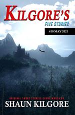 Kilgore's Five Stories #10: May 2021