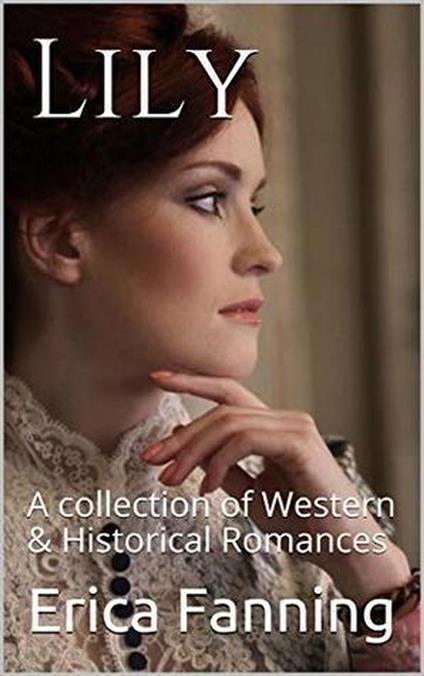 Lily A Collection of Western & Historical Romance