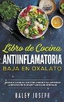 Libro de cocina antiinflamatoria baja en oxalatos - Haley Joseph - cover