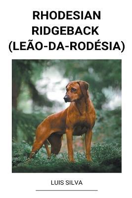 Rhodesian Ridgeback (Leao-da-Rodesia) - Luis Silva - cover