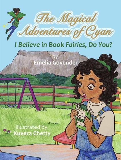 The Magical Adventures of Cyan: I Believe In Book Fairies, Do You?