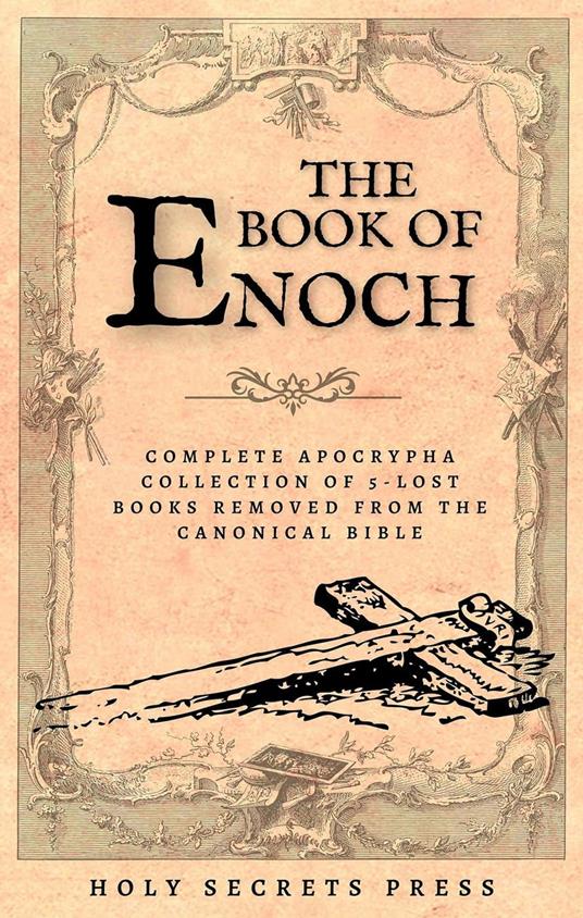 The Book Of Enoch: Complete Apocrypha Collection Of 5-Lost Books Removed  From The Canonical Bible. ( Illustrated And Annotated Edition ) - Charles,  R.H. - Secrets Press, Holy - Ebook in inglese - EPUB2 con DRMFREE | IBS