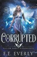 Corrupted: An Epic Dragons and Immortals Romantic Fantasy