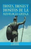 Dioses, Diosas y Diositos de la mitologia griega - J J Bernier - cover