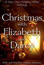 Christmas with Elizabeth and Darcy: A Daisy Chain Publishing Holiday Collection
