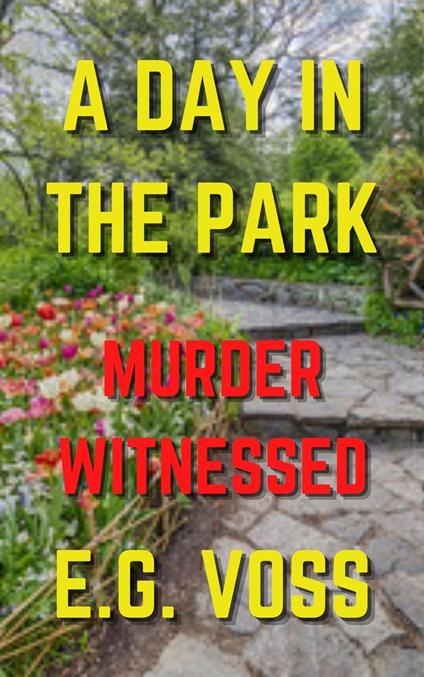 A Day in the Park: Murder Witnessed