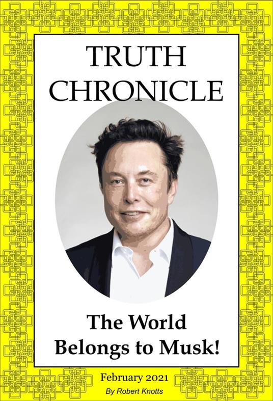 Truth Chronicle - The World Belongs to Musk!