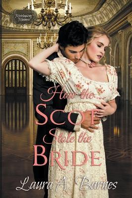 How the Scot Stole the Bride - Laura A Barnes - cover