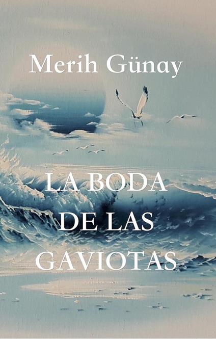 LA BODA DE LAS GAVIOTAS