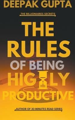 The Rules of Being Highly Productive - Deepak Gupta - cover