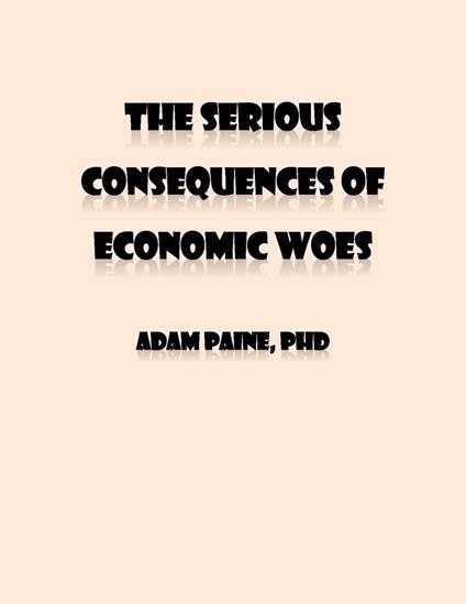 The Serious Consequences of Economic Woes