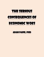 The Serious Consequences of Economic Woes