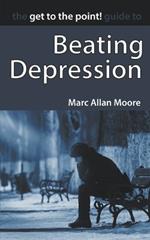 The Get to the Point! Guide to Beating Depression