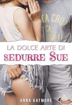 La dolce arte di sedurre Sue