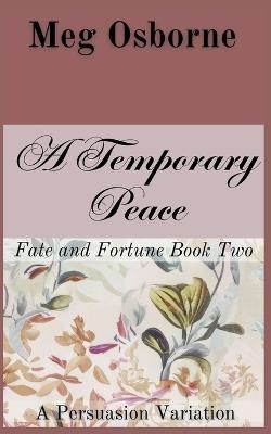 A Temporary Peace: A Persuasion Variation - Meg Osborne - cover