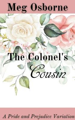 The Colonel's Cousin: A Pride and Prejudice Variation - Meg Osborne - cover