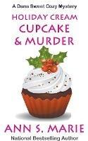 Holiday Cream Cupcake & Murder (A Dana Sweet Cozy Mystery Book 5) - Ann S Marie - cover