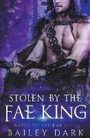 Stolen by The Fae King - Bailey Dark - cover