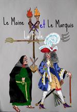 Le Moine, le Foule, et le Marquis