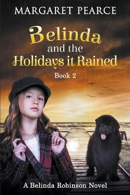 Belinda and the Holidays it Rained - Margaret Pearce - cover