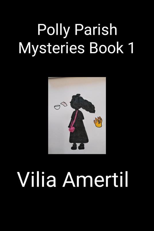 Polly Parish Mysteries Book 1 - Vilia Amertil - ebook