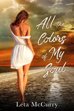 All the Colors of My Soul