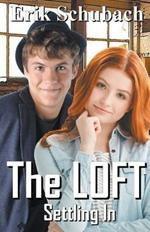 The Loft: Settling In