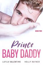 Prince Baby Daddy (Book Two)