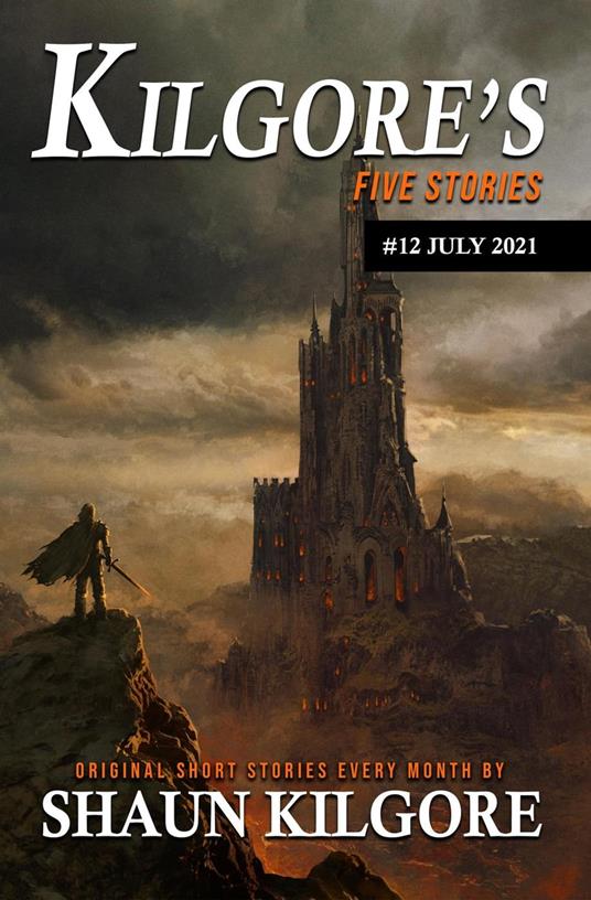 Kilgore's Five Stories #12: July 2021