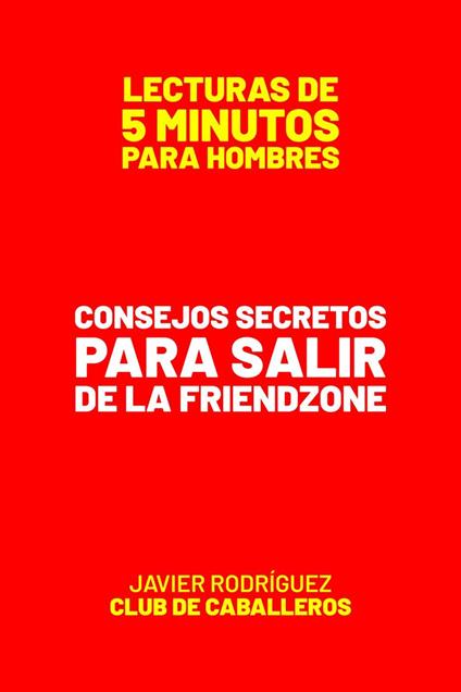 Consejos Secretos Para Salir De La Friendzone