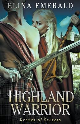 Highland Warrior: Keeper of Secrets - Elina Emerald - cover