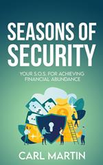 Seasons of Security: Your S.O.S For Achieving Financial Abundance