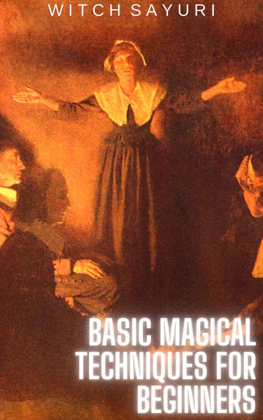 Basic Magical Techniques for Beginners