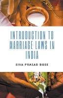 Introduction to Marriage Laws in India - Siva Prasad Bose - cover