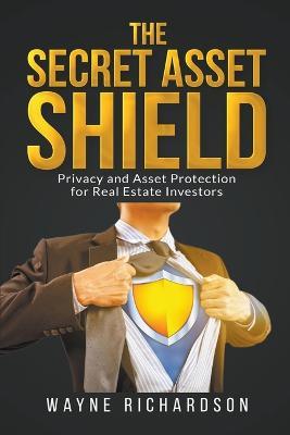 The Secret Asset Shield - Wayne Richardson - cover