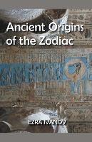 Ancient Origins of the Zodiac - Ezra Ivanov - cover